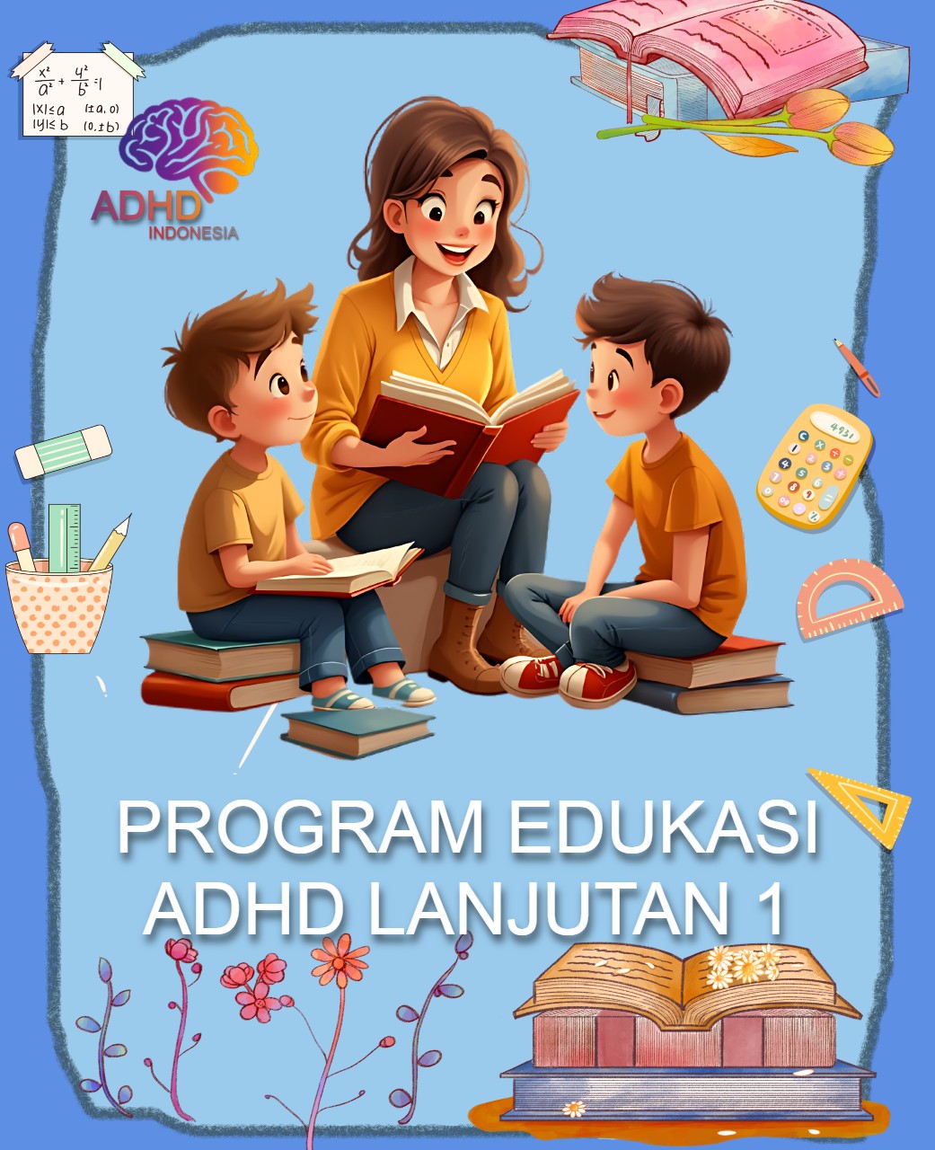 Program ADHD Indonesia Provinsi Sulawesi Tenggara Edukasi Lanjutan Tahap 1 untuk Orang Tua